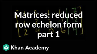 Matrices Reduced row echelon form 1  Vectors and spaces  Linear Algebra  Khan Academy [upl. by Baptista]