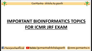 IMPORTANT BIOINFORMATICS TOPICS FOR ICMR JRF EXAM [upl. by Uri]