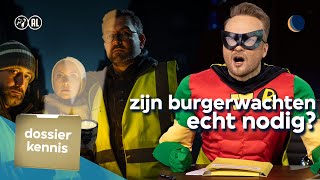 Zijn Burgerwachten echt nodig  Avondshow Dossierkennis  De Avondshow S4 [upl. by Ahsena]