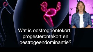 Wat is oestrogeentekort progesterontekort en oestrogeendominantie [upl. by Nebuer]