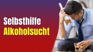 Alkoholprobleme 7 Selbsthilfe Alkoholsucht [upl. by Agna769]