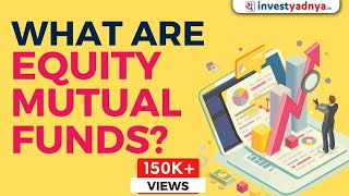 What are Equity Mutual Fund in Hindi  Equity Mutual Fund kya hai  Mutual Funds Sahi Hai [upl. by Roobbie]