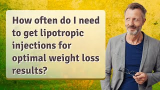 How often do I need to get lipotropic injections for optimal weight loss results [upl. by Renny]