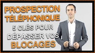 Comment prospecter par téléphone sans blocages  5 conseils Télémarketing [upl. by Eisned]