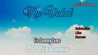 OD YISHAMA  No Vokal   Es Jammy Jams  Audio Library [upl. by Faletti]