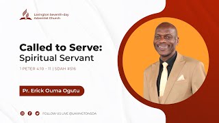 Called to Serve Spiritual Servant – Pr Erick Ouma Ogutu – Lavington SDA Church [upl. by Gatias489]