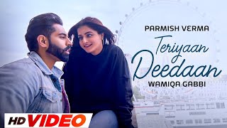 Teriyaan Deedaan Official Video  Parmish Verma  Prabh Gill  Latest Punjabi Songs 2023 [upl. by Nylak]