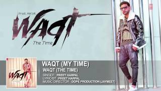 Waqt Full Song Official Preet Harpal  Album Waqt [upl. by Anialad176]