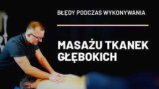 Błędy podczas wykonywania technik  MASAŻ TKANEK GŁĘBOKICH 14 [upl. by Edmon438]