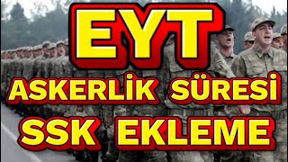 EYT ASKERLÄ°K SÃœRESÄ° EMEKLÄ°LÄ°K SSK PRÄ°M GÃœN SAYISINI EKLEME NASIL YAPILIR 4A ASKERLÄ°K BORÃ‡LANMASI [upl. by Neona]