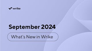 Whats New in Wrike  September 2024 [upl. by Shoshanna108]