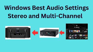 How to configure a PC and Streaming app for best stereo and 51 music from a DAC [upl. by Aitselec]