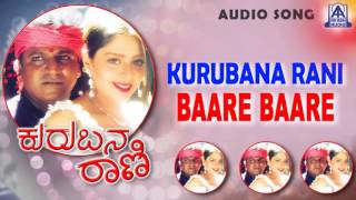 Kurubana Rani  quotBaare Baarequot Audio Song I Shivarajkumar Nagma I Akash Audio [upl. by Ajup617]