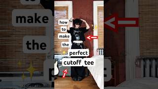 how to make a cutoff tee 💘✨tutorial clothing style unisex androgynous unisexfashion diy [upl. by Aynwat93]