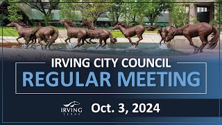 City of Irving  City Council Regular Meeting October 3 2024 [upl. by Omocaig]