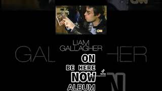 Liam Gallagher rates be here now album [upl. by Almallah973]