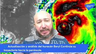 🌀 Actualización y análisis del huracán Beryl [upl. by Ynafetse]