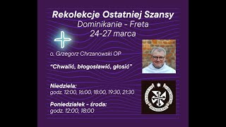 Rekolekcje quotostatniej szansyquot  Wtorek 26032024 [upl. by Liatris]