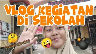 VLOG KEGIATAN DI SEKOLAH ngapain aja si [upl. by Eniale]