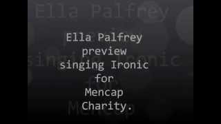 Ella Palfrey Clip Singing Ironic for an amazing Charity Mencap [upl. by Einahc]