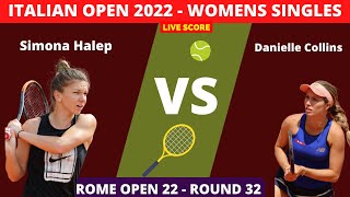 Simona Halep vs Danielle Collins  2022 Italian Open  Round 32  Live Score [upl. by Lavella651]