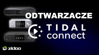 Odtwarzacze Zidoo z funkcją Tidal Connect [upl. by Melamed]