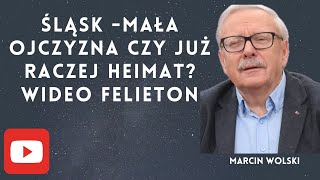 Śląsk mała ojczyzna czy już raczej heimatmarcinwolski polityka [upl. by Herrington]