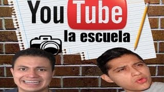 La Escuela de Youtube  Colaboración Youtubers [upl. by Aida]