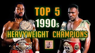 Top 5 Heavyweight Champions in the 1990s  A Brief Chronology of the 1990s Heavyweight Championship [upl. by Rialc]