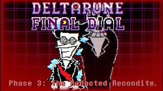 Deltarune Final Dial  The Redacted Recondite Phase 3 [upl. by Ayimat]