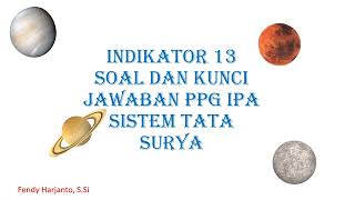 Indikator 13 Soal dan Kunci Jawaban PPG IPA Sistem Tata Surya [upl. by Lipp]