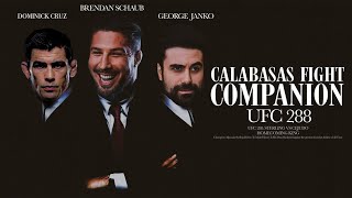 Calabasas Fight Companion UFC 288 w Dominick Cruz George Janko amp Brendan Schaub [upl. by Tegdig]