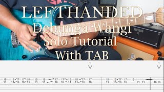 LEFTHANDED  Debunga Wangi  Solo Tutorial with TAB [upl. by Hardden]