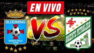 BLOOMING vs ORIENTE PETROLERO EN VIVO 🔴⚽  COPA SANTA CRUZ [upl. by Enomyar843]