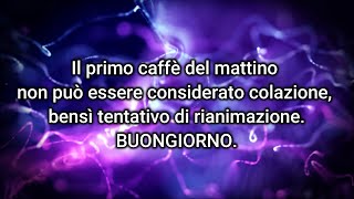 Frasi per augurare il buongiorno in modo divertente [upl. by Kulsrud431]