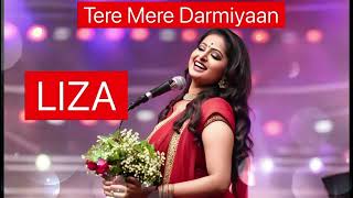 TERE MERE DARMIYAAN  SINGER  LIZA  LYRICS  BAPI  COMPOSER  SOUMITRA TALUKDAR [upl. by Wynn578]