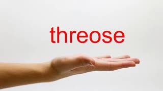 How to Pronounce threose  American English [upl. by Schaffer]