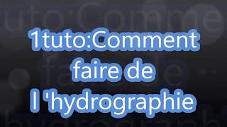 Tuto1Comment faire de lhydrographie [upl. by Erastes]