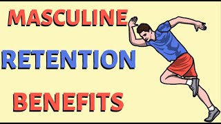 Semen Retention Benefits  3 HORMONAL Masculine benefits of retention and NoFap [upl. by Wailoo]