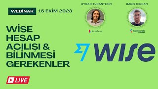 Wise Hesabı Açılması ve Bilinmesi Gerekenler Hakkında  Webinar  Tüm Detaylarıyla [upl. by Ihtraa]