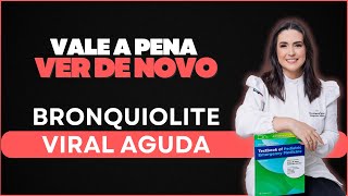 VALE A PENA VER DE NOVO Bronquiolite viral aguda [upl. by Nylyaj575]