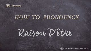 How to Pronounce Raison D’être Real Life Examples [upl. by Dola768]