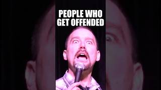 People Who Get Offended [upl. by Willyt]