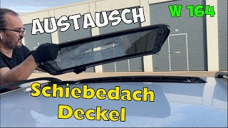 Austausch des Schiebedach Deckel Mercedes W164 [upl. by Pufahl]