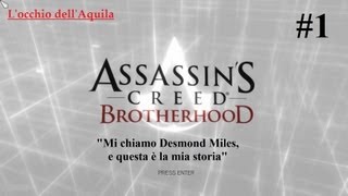 Assassins Creed Brotherhood ITA 1 quotMi chiamo Desmond Miles e questa è la mia storiaquot [upl. by Enitsuj54]