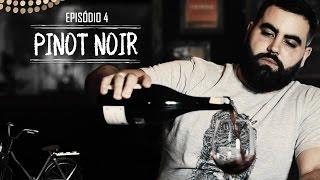 Episódio 4  Pinot Noir [upl. by Nodnal959]