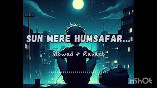 Humsafar I Akhil Sachdeva I Slowed  Reverb I Sufyan Lofi [upl. by Ardnasyl]