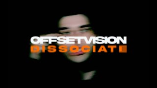 Offset Vision  Dissociate Official Music Video [upl. by Divan]