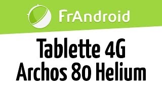 Tablette 4G Archos 80 Helium [upl. by Elise]