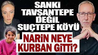 SANKİ TAVŞANTEPE DEĞİL SUÇTEPE KÖYÜ NARİN NEYE KURBAN GİTTİ [upl. by Nyra]